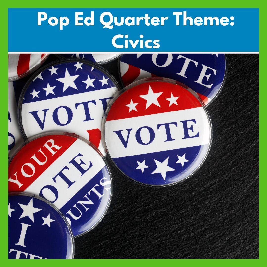 Pop Ed Quarter Theme_ Civics