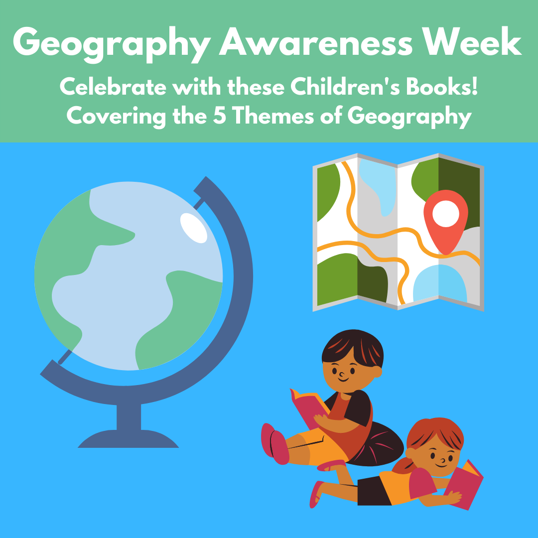 Geography Awareness Week! Celebrate with these Childrens Books!